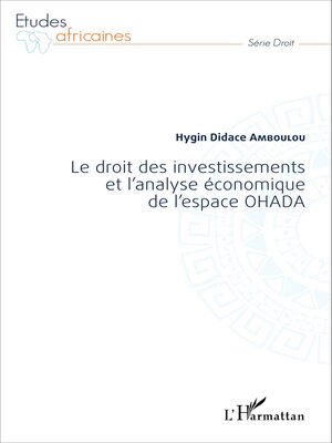 cover image of Le droit des investissements et l'analyse économique de l'espace OHADA